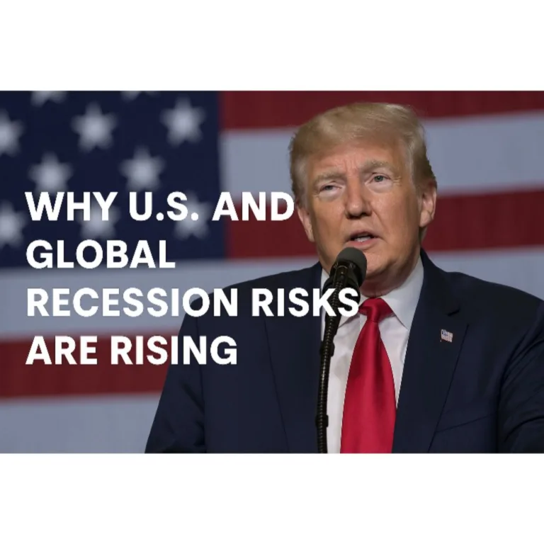 Why U.S. and Global Recession Risks Are Rising in 2025: Impact of Trump's Tariff Policy