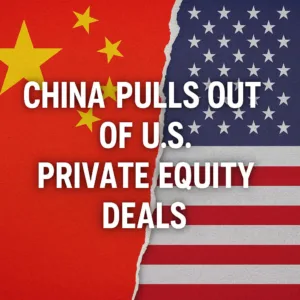 China Pulls Out of U.S. Private Equity Deals Amid Trade War Tensions
