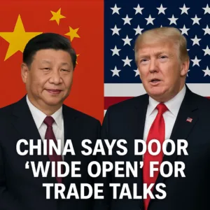 China Says Door “Wide Open” for Trade Talks, Trump Signals Tariff Relief
