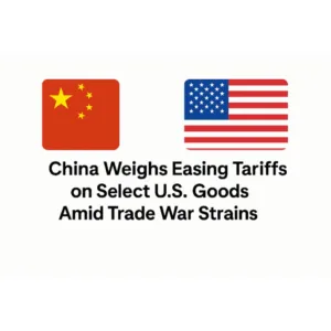 China Weighs Easing Tariffs on Select U.S. Goods Amid Trade War Strains: Bloomberg