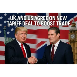 UK and US Agree on New Tariff Deal to Boost Trade