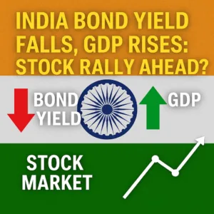 India’s Bond Yields Drop, GDP Growth Rises – Is Stock Market Rally Coming?