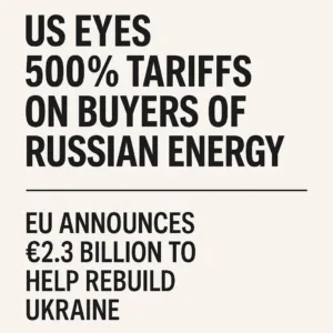 US Plans Massive Tariffs on Countries Buying Russian Oil — India and China Could Face Big Impact