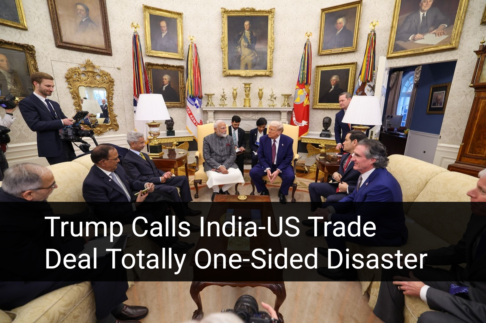 Trump Calls India-US Trade Deal Totally One-Sided Disaster