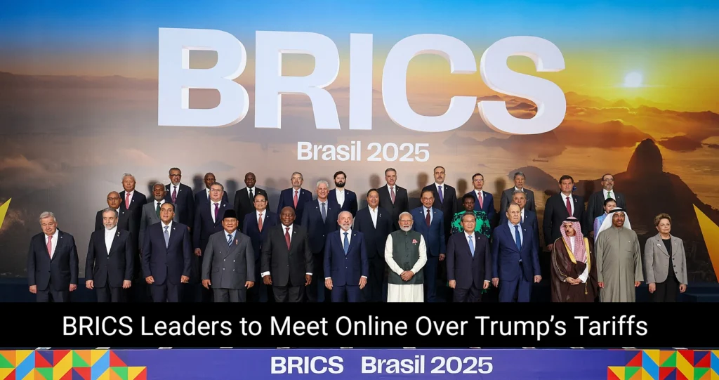 BRICS Leaders to Meet Online Over Trump’s Tariffs