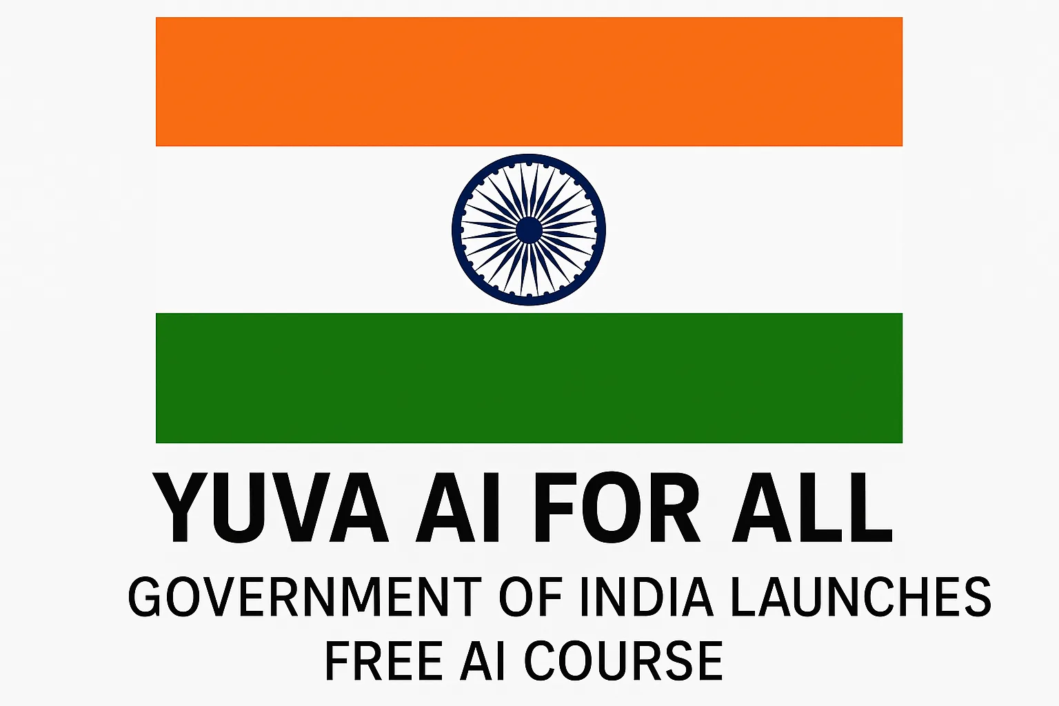 Government of India Launches “YUVA AI for ALL” Free AI Course for Everyone