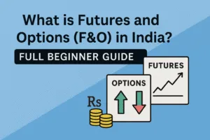 What is Futures and Options (F&O) in India? Full Beginner Guide