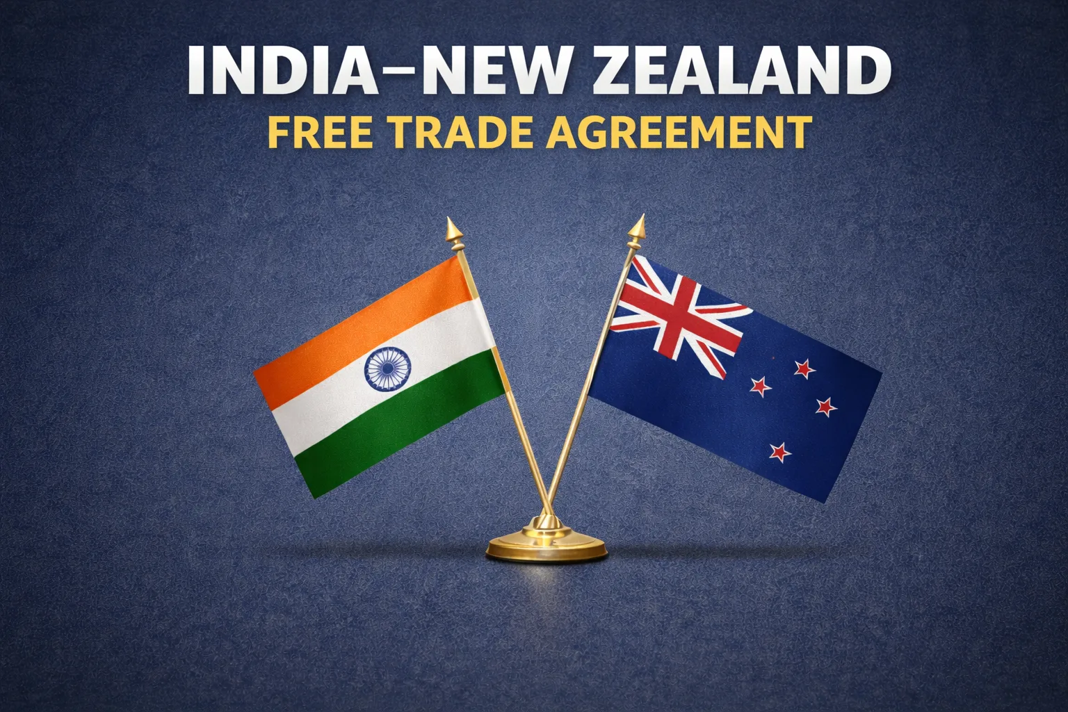 India–New Zealand Conclude Landmark Free Trade Agreement