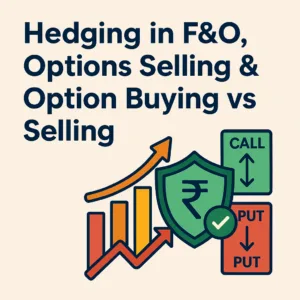 Hedging in F&O, Options Selling & Option Buying vs Selling