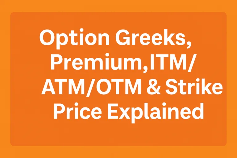 Option Greeks, Premium, ITM/ATM/OTM & Strike Price Explained for Indian Traders