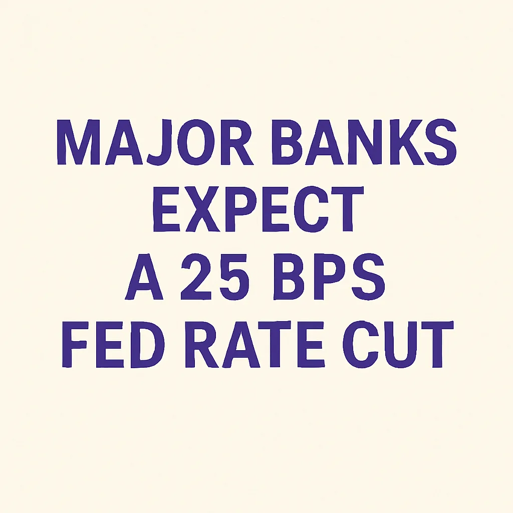 Major Banks Expect a 25 bps Fed Rate Cut: Full Breakdown of Predictions