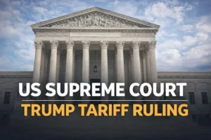 US Supreme Court Tariff Ruling: All Possible Scenarios and Their Economic Impact