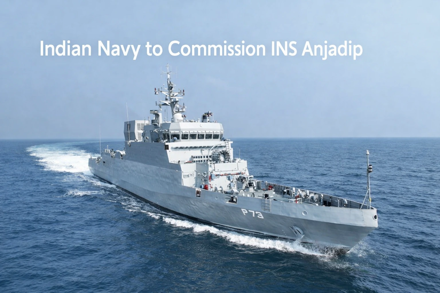 Indian Navy Commissions INS Anjadip ASW Warship