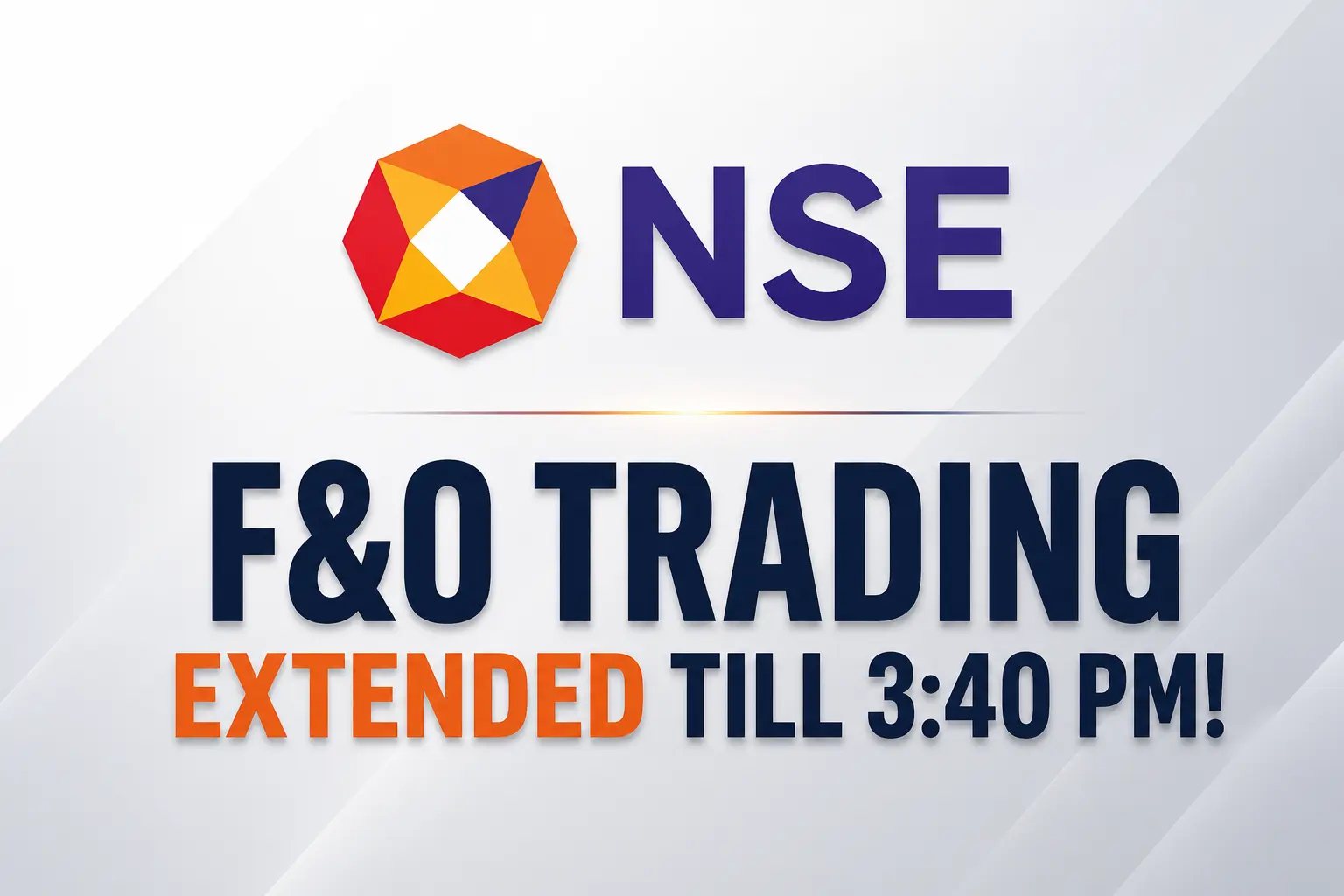 NSE Extends F&O Trading Till 3:40 PM Under New CAS Rules NSE Extends F&O Trading Till 3:40 PM Under New CAS Rules