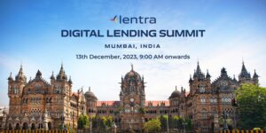 Lentra to Host the 2nd Edition of the Digital Lending Summit in Mumbai on December 13 to Further Ignite Innovation in Lending Ecosystem
